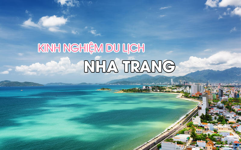 Kinh Nghi M Du L Ch Nha Trang Ng Y M Kh Ng Th B Qua