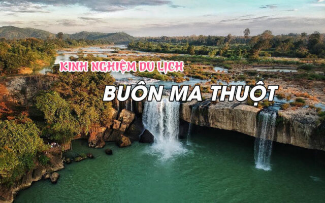 Kinh nghiệm du lịch Buôn Ma Thuột cần có khi đến vùng đất này