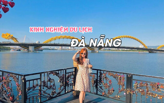 Kinh nghiệm du lịch Đà Nẵng từ A đến Z