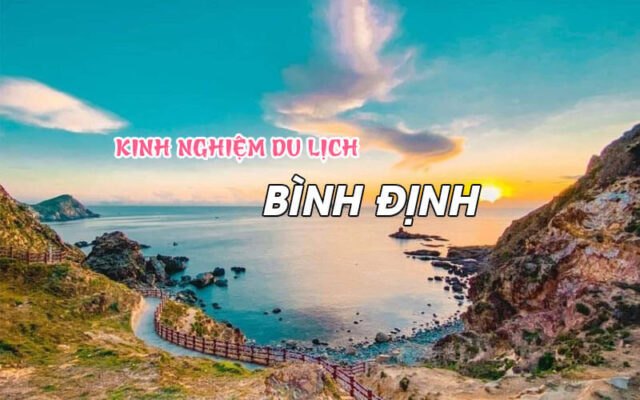 Kinh nghiệm du lịch Bình Định cho người lần đầu đến đây