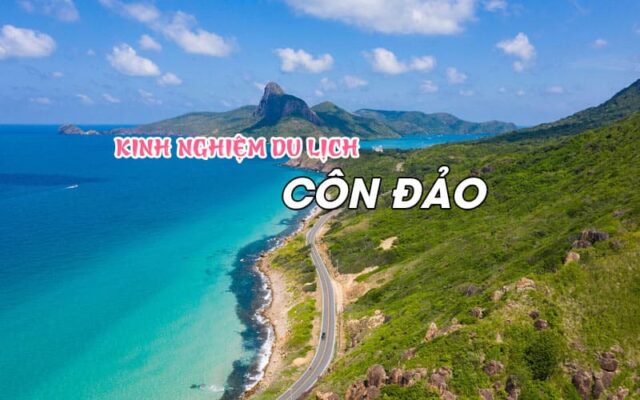 Kinh nghiệm du lịch Côn Đảo từ A đến Z