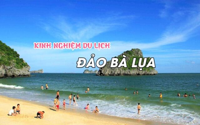 Kinh nghiệm du lịch đảo Bà Lụa ít người biết