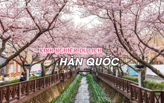 Khám phá xứ sở kim chi với bộ kinh nghiệm du lịch Hàn Quốc