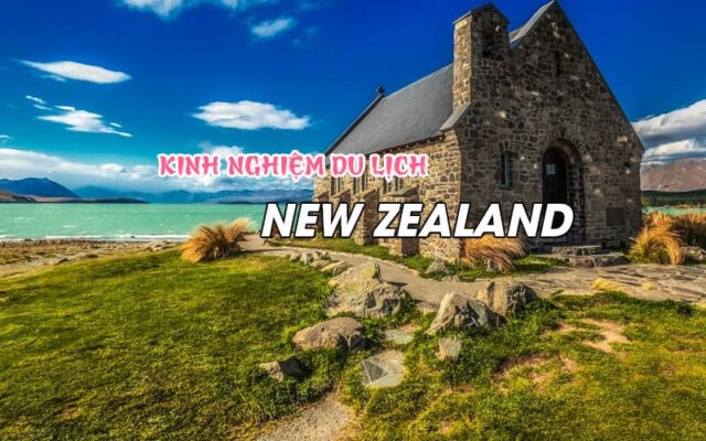 Kinh nghiệm du lịch New Zealand không nên bỏ qua