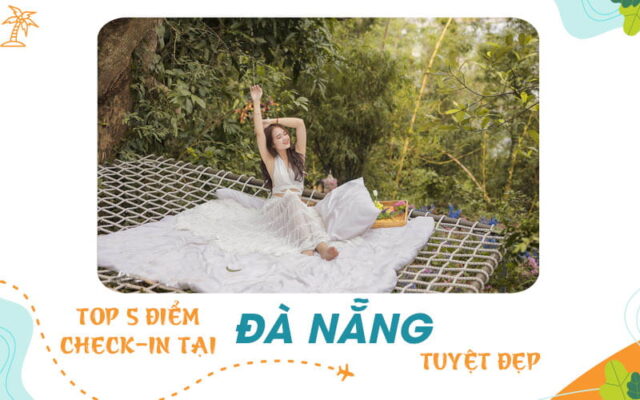 Top 5 điểm check-in tại Đà Nẵng cực hot