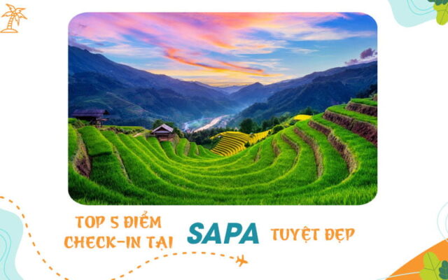 Top 5 điểm check-in tại Sapa chụp ảnh đẹp nhất