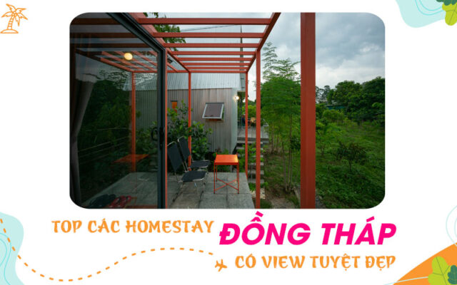 Homestay Đồng Tháp đẹp mà bạn không thể bỏ lỡ