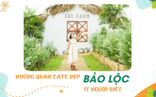 Tổng hợp các quán cafe đẹp ở Bảo Lộc