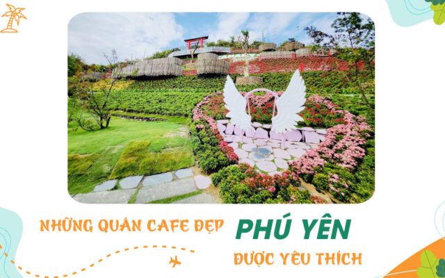 Ghé qua 1 số quán cafe đẹp ở Phú Yên