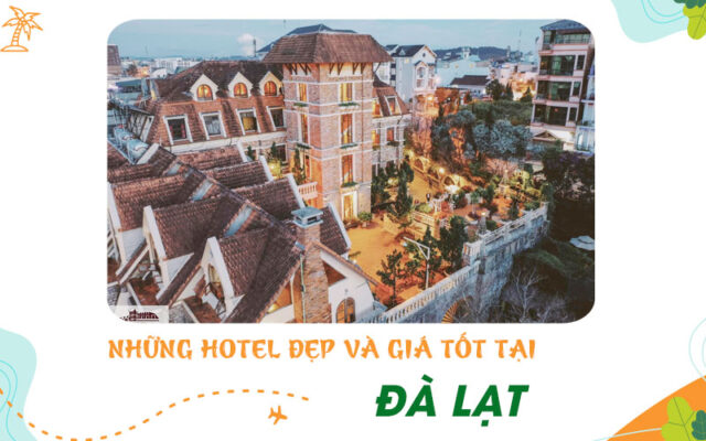 Các Hotel Đà Lạt phòng đẹp, giá tốt