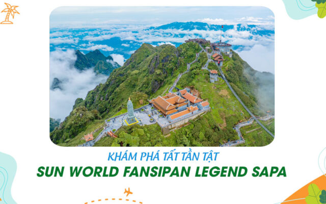 Sun World Fansipan Legend Sapa - Đi đâu, ăn gì, chơi gì?