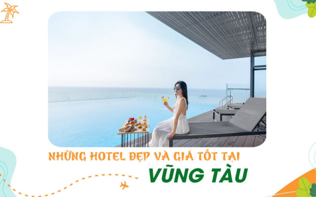 Top các Hotel Vũng Tàu giá tốt, dịch vụ chất lượng