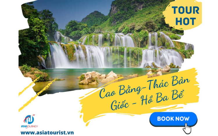 Tour Cao Bằng 3 ngày 2 đêm - Thác Bản Dốc - Pác phó - Hồ Ba Bể