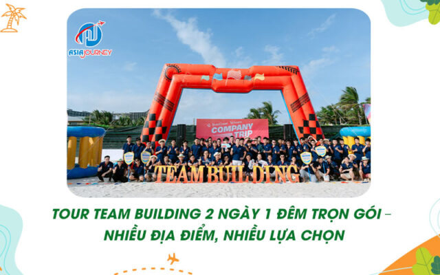 Tour Team Building 2 Ngày 1 Đêm Trọn Gói – Nhiều Địa Điểm, Nhiều Lựa Chọn
